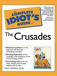 The Complete Idiot's Guide to the Crusades