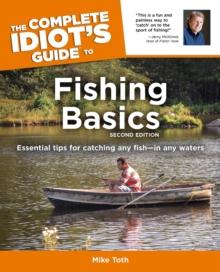 The Complete Idiot's Guide to Fishing Basics, 2E