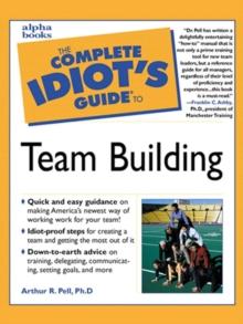 The Complete Idiot's Guide to Team Building