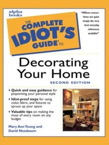 The Complete Idiot's Guide to Decorating Your Home, 2E