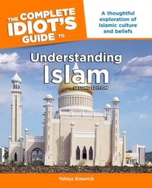 The Complete Idiot's Guide to Understanding Islam, 2nd Edition : A Thoughtful Exploration of Islamic Culture and Beliefs