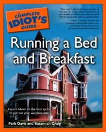 The Complete Idiot's Guide to Running a Bed & Breakfast