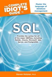 The Complete Idiot's Guide to SQL : Master the Language of Database Management