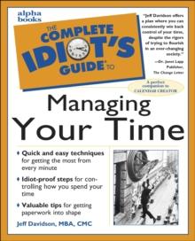 The Complete Idiot's Guide to Managing Your Time