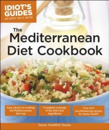 The Mediterranean Diet Cookbook : Over 200 Delicious Recipes for Better Health