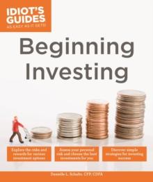 Beginning Investing : Explore the Risks and Rewards for Various Investment Options