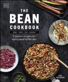 The Bean Cookbook : Creative Recipes for Every Meal of the Day