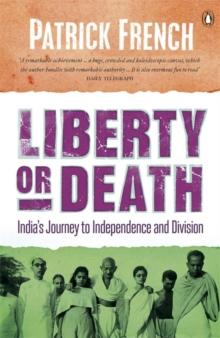 Liberty or Death : India's Journey to Independence and Division