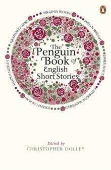 The Penguin Book of English Short Stories : Featuring short stories from classic authors including Charles Dickens, Thomas Hardy, Evelyn Waugh and many more