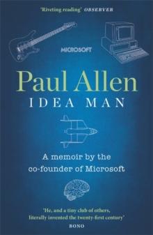 Idea Man : A Memoir by the Co-founder of Microsoft