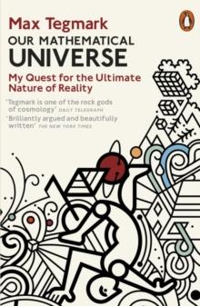 Our Mathematical Universe : My Quest for the Ultimate Nature of Reality