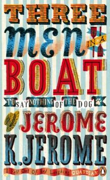 Three Men in a Boat : To Say Nothing of the Dog!