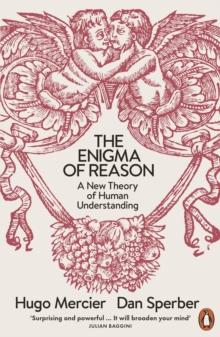 The Enigma of Reason : A New Theory of Human Understanding