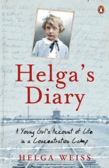 Helga's Diary : A Young Girl's Account of Life in a Concentration Camp