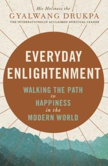 Everyday Enlightenment : Your guide to inner peace and happiness