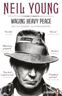 Waging Heavy Peace : A Hippie Dream