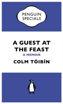 A Guest at the Feast : A Memoir