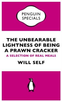 The Unbearable Lightness of Being a Prawn Cracker : A Selection of Real Meals