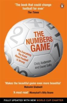 The Numbers Game : Why Everything You Know About Football is Wrong