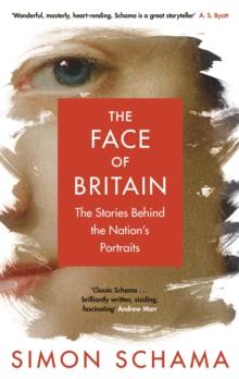 The Face of Britain : The Nation through Its Portraits