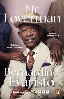 Mr Loverman : From the Booker prize-winning author of Girl, Woman, Other