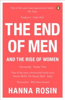 The End of Men : And the Rise of Women