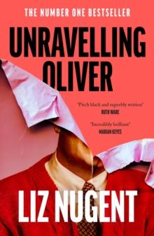 Unravelling Oliver : The gripping psychological suspense from the No. 1 bestseller