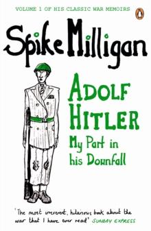 Adolf Hitler : My Part in his Downfall