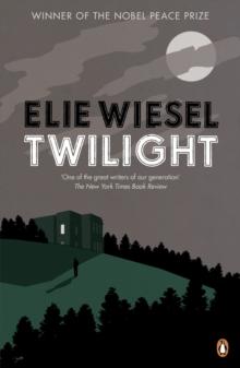 Twilight : A haunting novel from the Nobel Peace Prize-winning author of Night