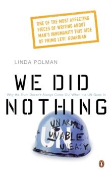 We Did Nothing : Why the truth doesn't always come out when the UN goes in