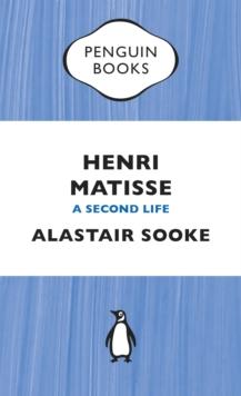 Henri Matisse : A Second Life