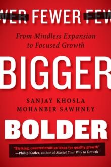 Fewer, Bigger, Bolder : From Mindless Expansion to Focused Growth