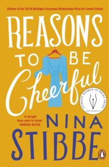 Reasons to be Cheerful : Winner of the 2019 Bollinger Everyman Wodehouse Prize for Comic Fiction