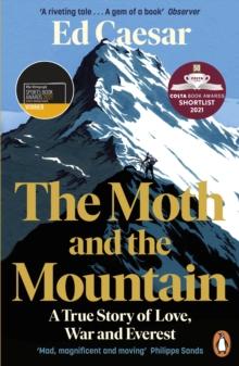 The Moth and the Mountain : Shortlisted for the Costa Biography Award 2021