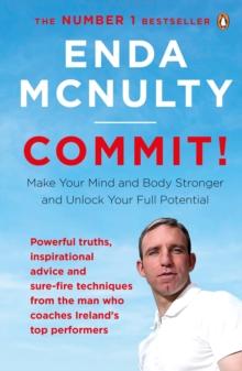 Commit! : Make Your Mind and Body Stronger and Unlock Your Full Potential