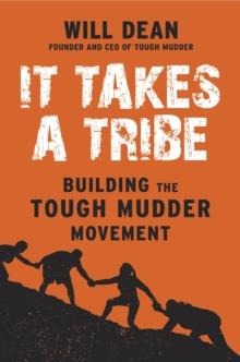 It Takes a Tribe : Building the Tough Mudder Movement