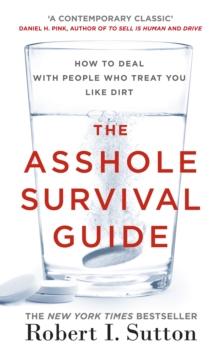 The Asshole Survival Guide : How to Deal with People Who Treat You Like Dirt