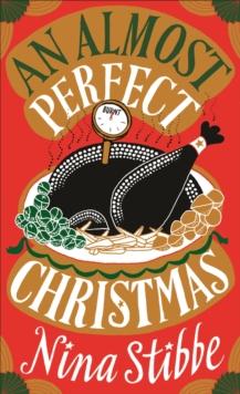 An Almost Perfect Christmas : A hilarious Christmas read from bestselling author of Love, Nina