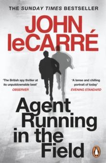 Agent Running in the Field : A BBC 2 Between the Covers Book Club Pick