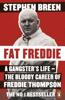 Fat Freddie : A gangster s life   the bloody career of Freddie Thompson