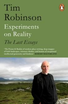 Experiments on Reality : The Last Essays