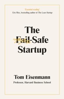 The Fail-Safe Startup : Your Roadmap for Entrepreneurial Success