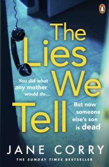 The Lies We Tell : The twist-filled, emotional new page-turner from the Sunday Times bestselling author of I MADE A MISTAKE