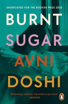 Burnt Sugar : Shortlisted for the Booker Prize 2020