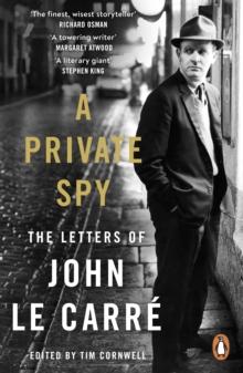 A Private Spy : The Letters Of John Le Carre 1945-2020