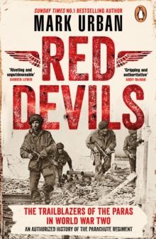 Red Devils : The Trailblazers of the Paras in World War Two