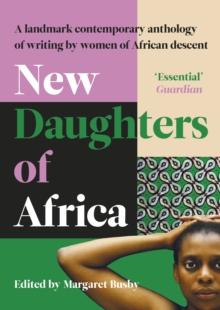 New Daughters of Africa : An International Anthology of Writing by Women of African descent