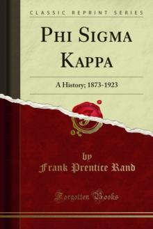 Phi Sigma Kappa : A History; 1873-1923