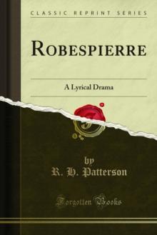 Robespierre : A Lyrical Drama