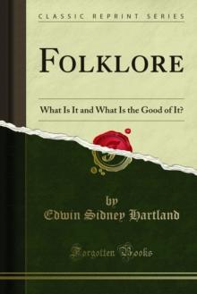 Folklore What Is It and What Is the Good of It?